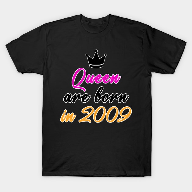 Queen are born in 2009 T-Shirt by MBRK-Store
